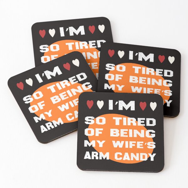 Item preview, Im So Tired Of Being My Wife's Arm Candy designed and sold by zemama.