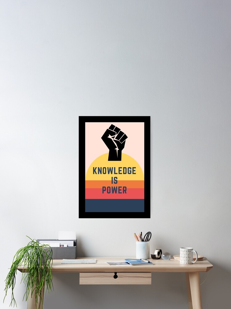 KNOWLEDGE IS POWER | Poster