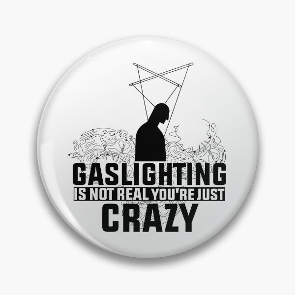 Item preview, Gaslighting Is Not Real You're Just Crazy  designed and sold by badCasperTees.