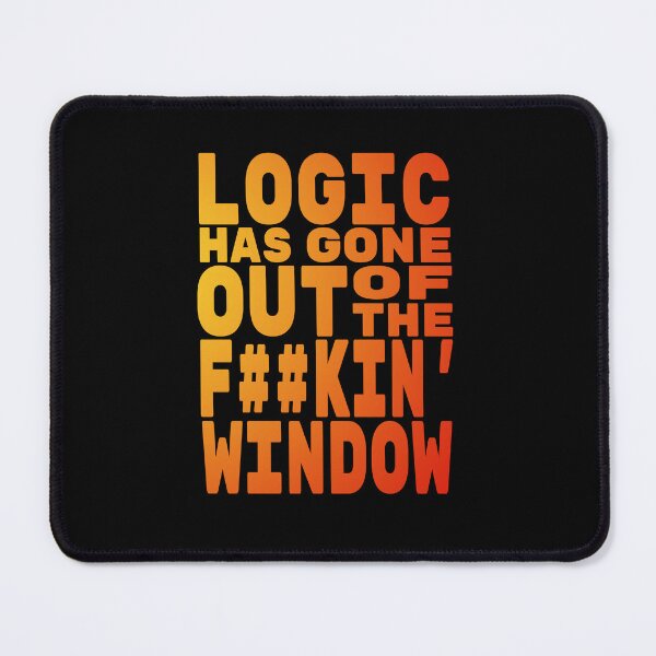 Item preview, Logic has gone out of the F window, No Simp designed and sold by StayWokeKings.