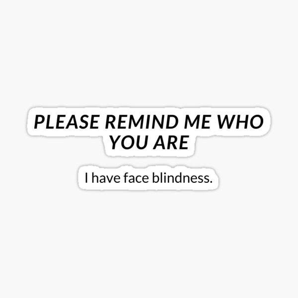 Please remind me who you are | Face blindness Sticker