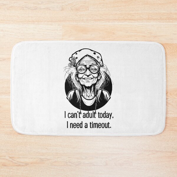 Item preview, I can't Adult today, I need a Timeout designed and sold by ArtistMark00.