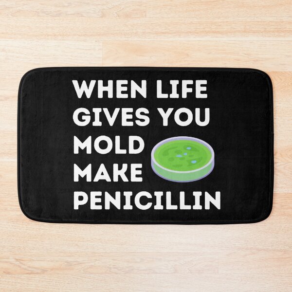 Item preview, When Life Gives You Mold Make Penicillin designed and sold by Katherine Winner.