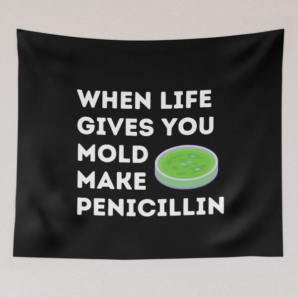 Item preview, When Life Gives You Mold Make Penicillin designed and sold by Katherine Winner.
