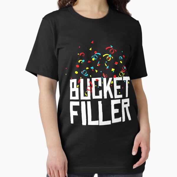 Item preview, Bucket Filler T shirt designed and sold by Mill8ion.