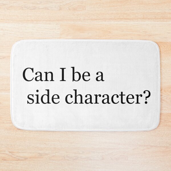 Item preview, Can I be a side character? designed and sold by FinapplePudding.