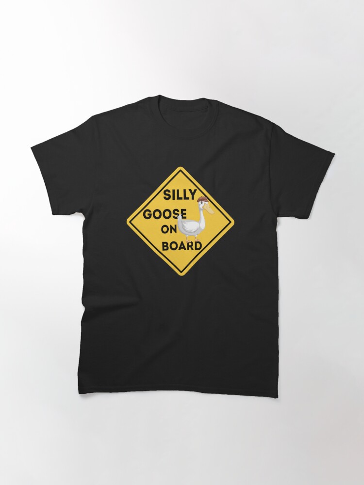 Discover Silly Goose On Board Classic T-Shirt Trendy Quote Tee