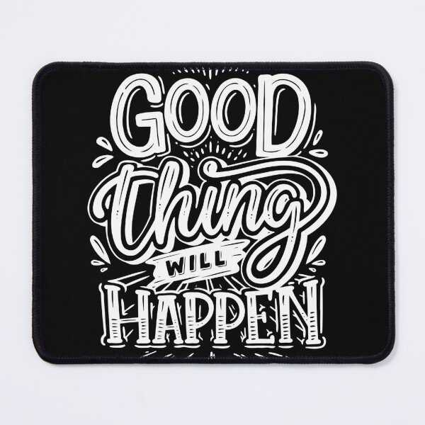 Item preview, Good Thing Will Happen (black) designed and sold by Daluyong.