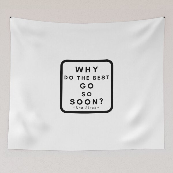 Item preview, Why do the best go so soon? Ken Block designed and sold by Kajleq.