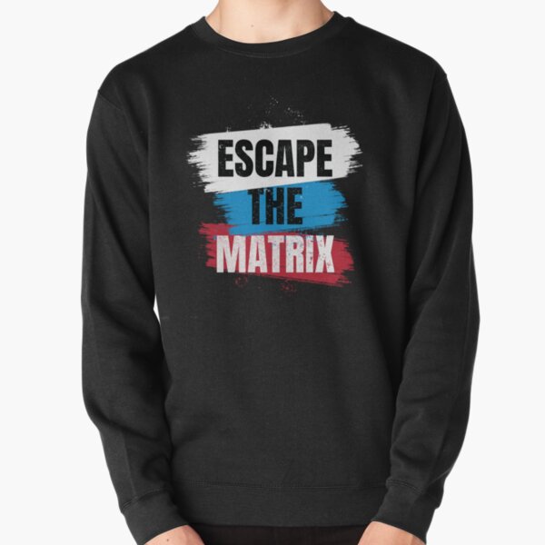 ESCAPE THE MATRIX Pullover Sweatshirt