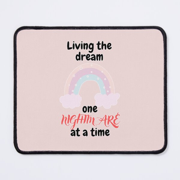 Item preview, Living the dream one nightmare at a time designed and sold by Esc4n0r.