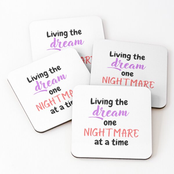 Item preview, Living the dream one nightmare at a time designed and sold by Esc4n0r.