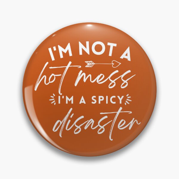 Item preview, I'm not a Hot Mess I'm a Spicy Disaster designed and sold by The Long's Way Home.