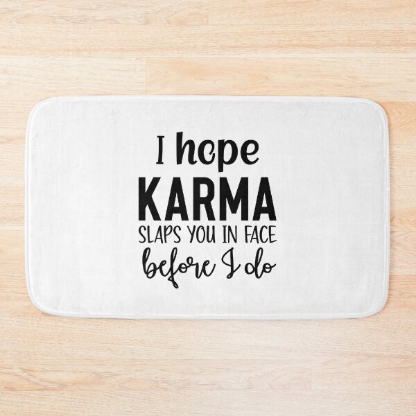 Item preview, I hope karma slaps you in face before I do designed and sold by teamph.