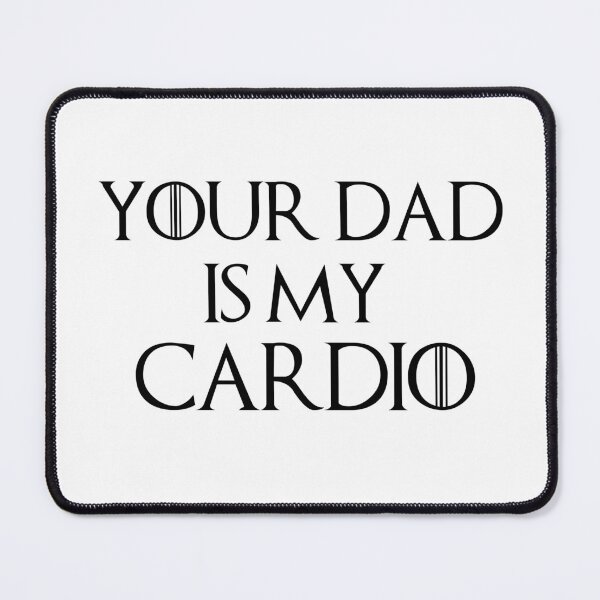 Item preview, Your dad is my cardio designed and sold by L-Media.