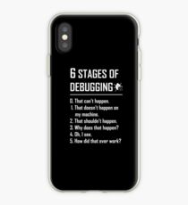 Six 6 Stages of Debugging Funny shirt for programmer, developer, coder iPhone Case