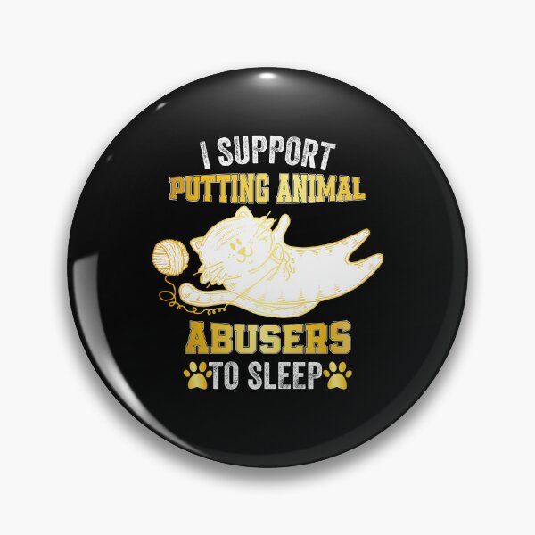 Item preview, Cute Cat I Support Putting Animal Abusers To Sleep Cat Lover designed and sold by OUSSAMAVIP.