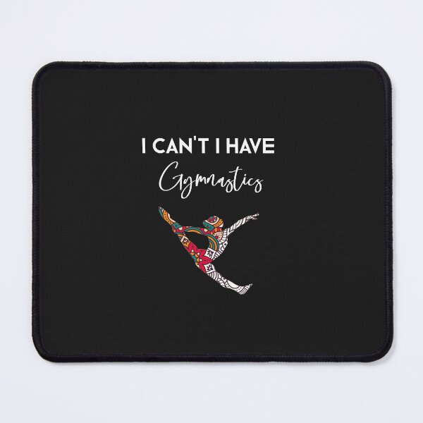 Item preview, Funny I Can't I have gymnastics gift designed and sold by SOUFIANE1991.