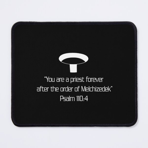 Item preview, You Are a Priest Forever - Psalm 110:4 designed and sold by iburroughs97.