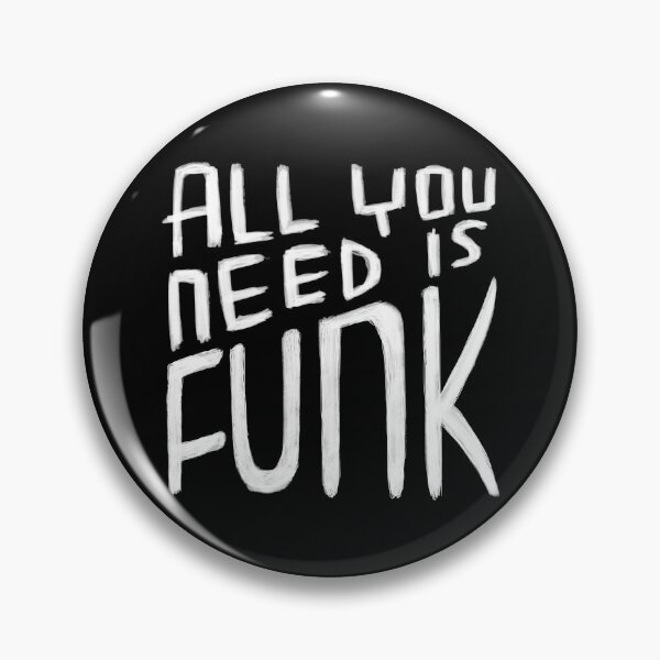 Item preview, All You Need is Funk, Funk Valentine, Funny Funk designed and sold by badlydrawnbabe.