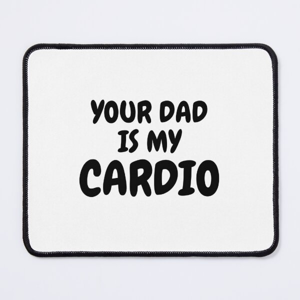 Item preview, Your dad is my cardio designed and sold by L-Media.