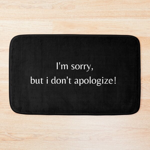 Item preview, I'm Sorry, but i don't apologize  designed and sold by fullynikah.