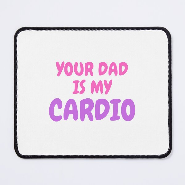 Item preview, Your dad is my cardio designed and sold by L-Media.