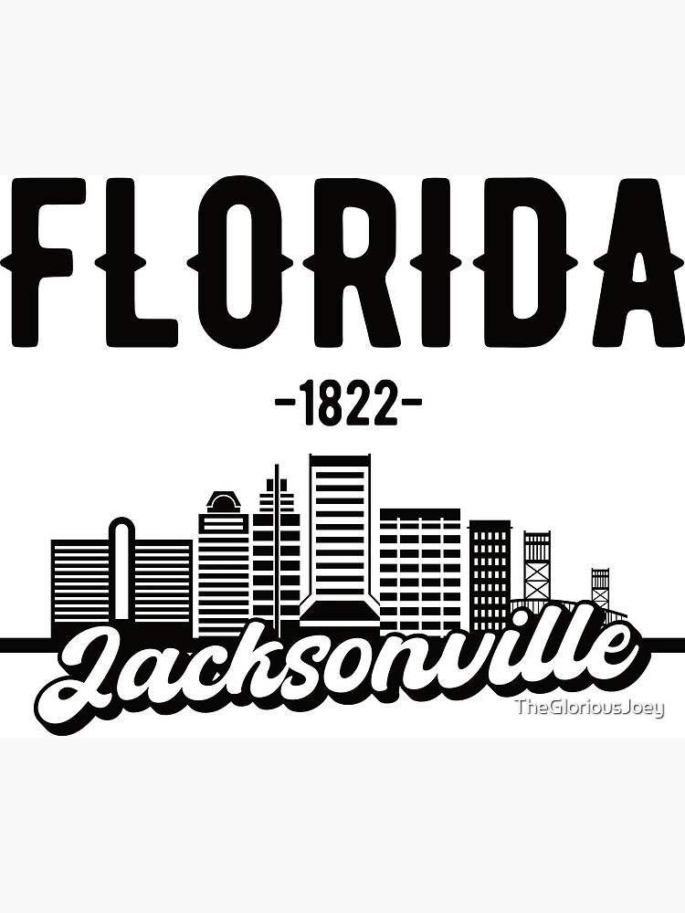 "Jacksonville Florida home gift" Poster for Sale by TheGloriousJoey