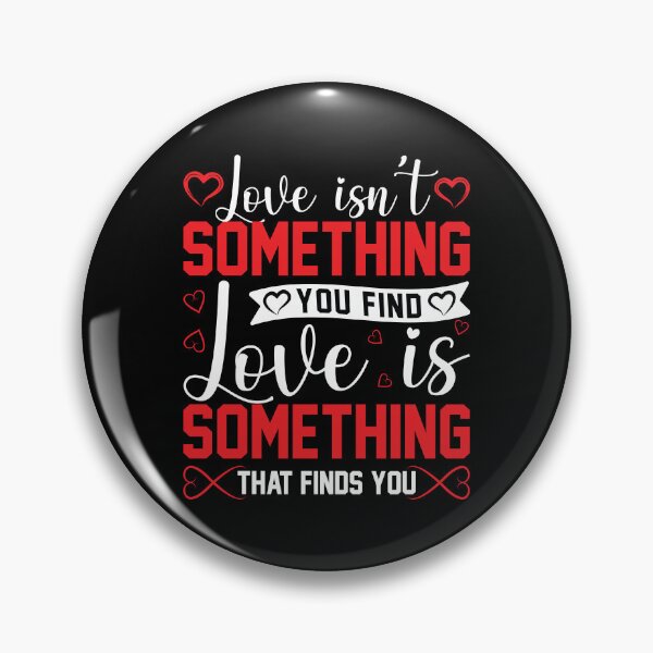 Artikelvorschau, Liebe ist nicht etwas, das du findest, Liebe ist etwas, das dich findet entworfen und verkauft von TADYSHOP.