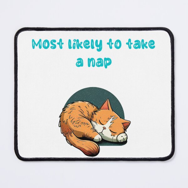 Item preview, Most Likely to Take a Nap - Cute Cat Design designed and sold by schizarty.