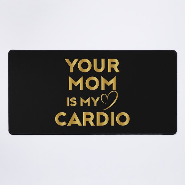 Item preview, Funny Dad Saying, Your Mom Is My Cardio designed and sold by seritik.