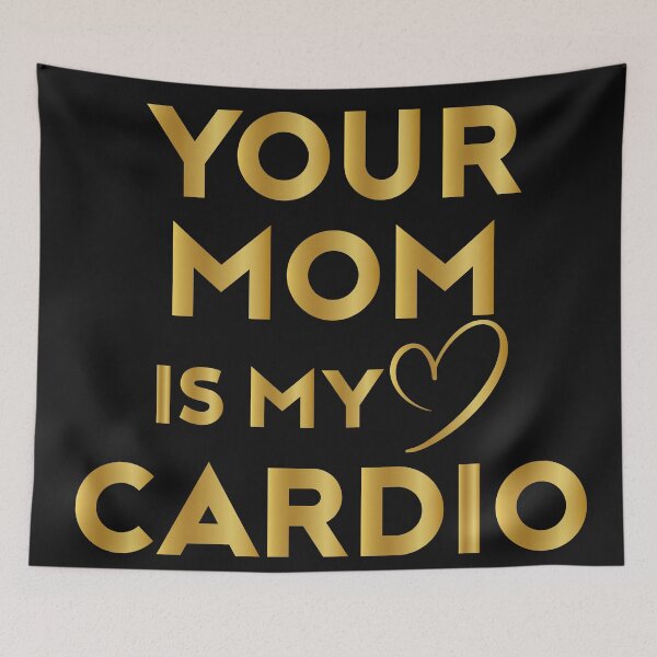 Item preview, Funny Dad Saying, Your Mom Is My Cardio designed and sold by seritik.