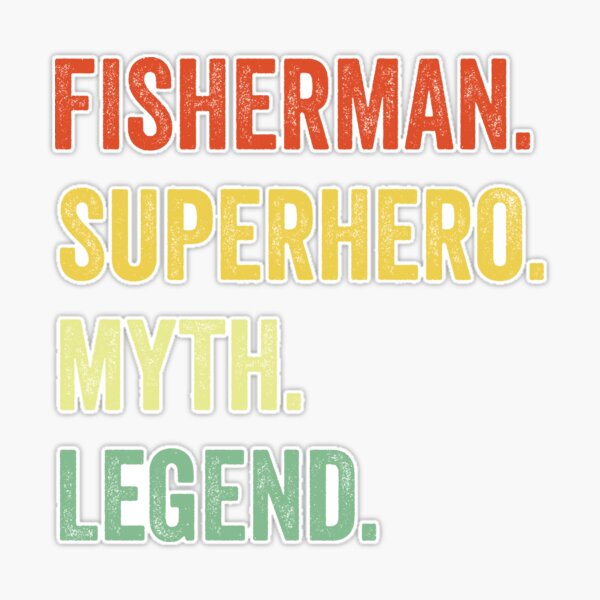 fisherman Dad Shirt, Gift For Husband, fisherman Gift, Husband fisherman  Myth Legend, Dad Gift For Husband, fisherman Appreciation Gift Sticker for  Sale by Dogs Geeky