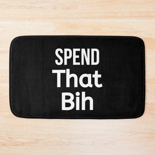 Item preview, Spend That Bih  designed and sold by BigMovesHustler.