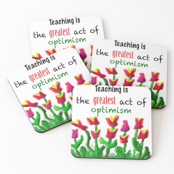 Item preview, Teaching is the greatest Act of Optimism designed and sold by Naomi Gutierrez Parrish.