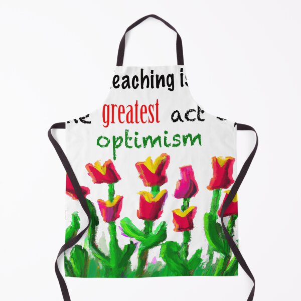 Item preview, Teaching is the greatest Act of Optimism designed and sold by Naomi Gutierrez Parrish.