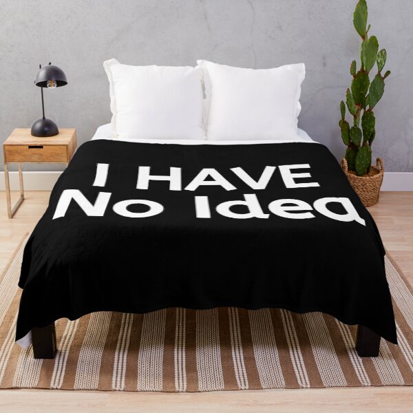 Item preview, I Have No Idea designed and sold by BigMovesHustler.