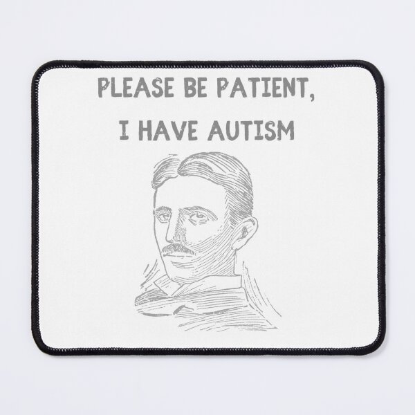 Item preview, Please be patient, I have autism designed and sold by Moremon.