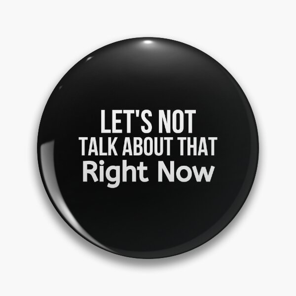 Item preview, Let's Not Talk About That Right Now designed and sold by BigMovesHustler.