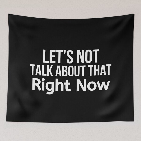 Item preview, Let's Not Talk About That Right Now designed and sold by BigMovesHustler.