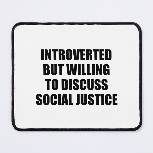Item preview, Introverted But Willing To Discuss Social Justice designed and sold by Inspirationmotivation.
