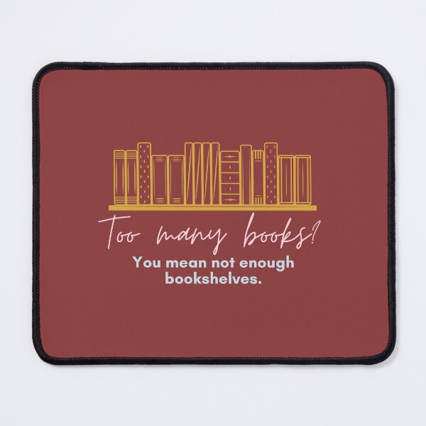 Item preview, Too Many Books? designed and sold by marlynlove.