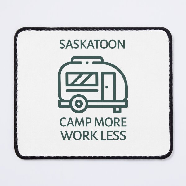 Item preview, Saskatoon Camp More Work Less designed and sold by saskadventurer.