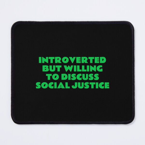 Item preview, Introverted But Willing To Discuss Social Justice designed and sold by Inspirationmotivation.