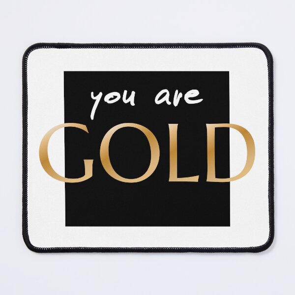 Item preview, You are GOLD, music quote t-shirt designed and sold by Silvergard.