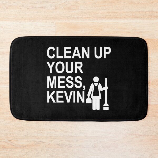 Item preview, Clean up your mess, Kevin. (white) designed and sold by Thelittlelord.