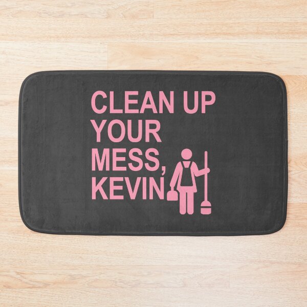 Item preview, Clean up your mess, Kevin. (pink) designed and sold by Thelittlelord.