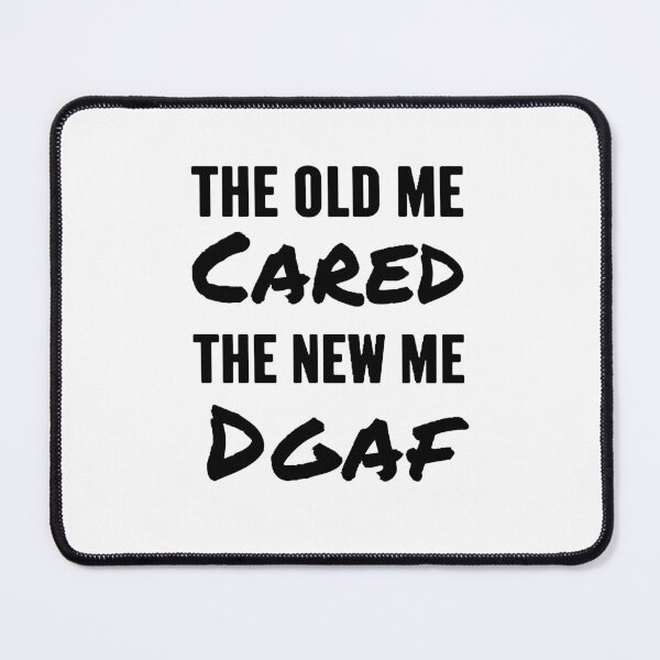 Item preview, the old me cared the new me dgaf designed and sold by Wonka ⭐⭐⭐⭐⭐.