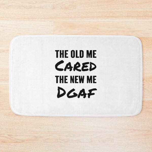 Item preview, the old me cared the new me dgaf designed and sold by Wonka ⭐⭐⭐⭐⭐.