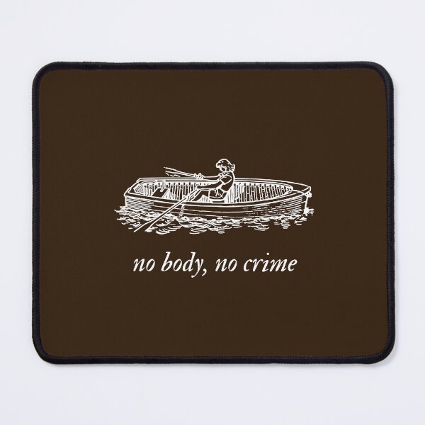 Item preview, No Body, No Crime designed and sold by Alyssa Oman.